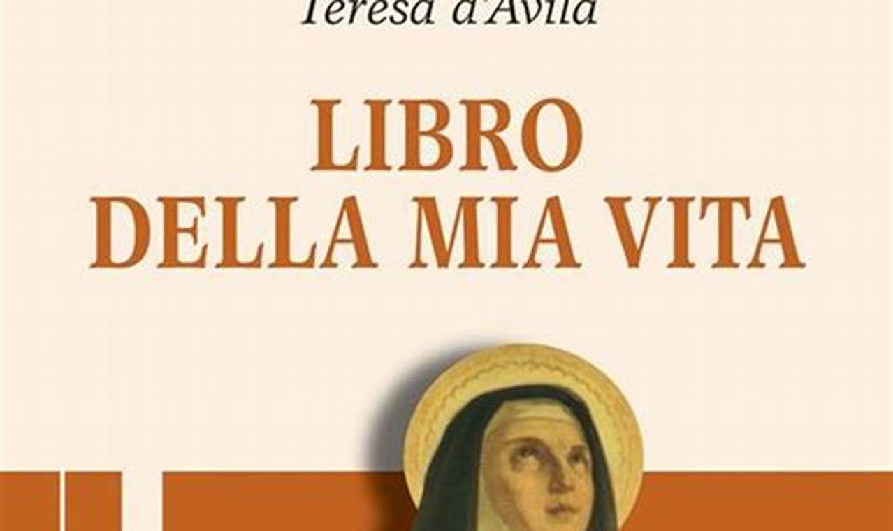 Santa Teresa D'Avila Libro Della Mia Vita
