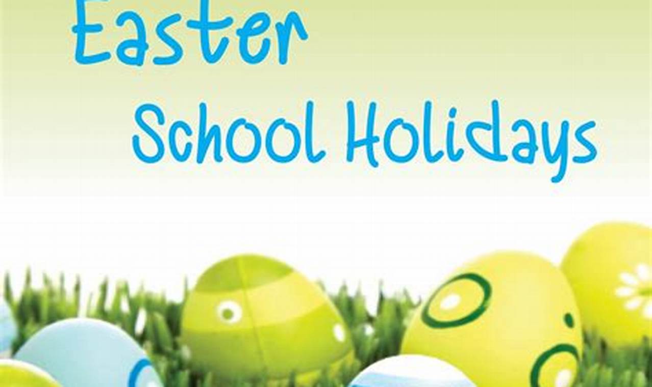 School Easter Holidays 2024 Activities