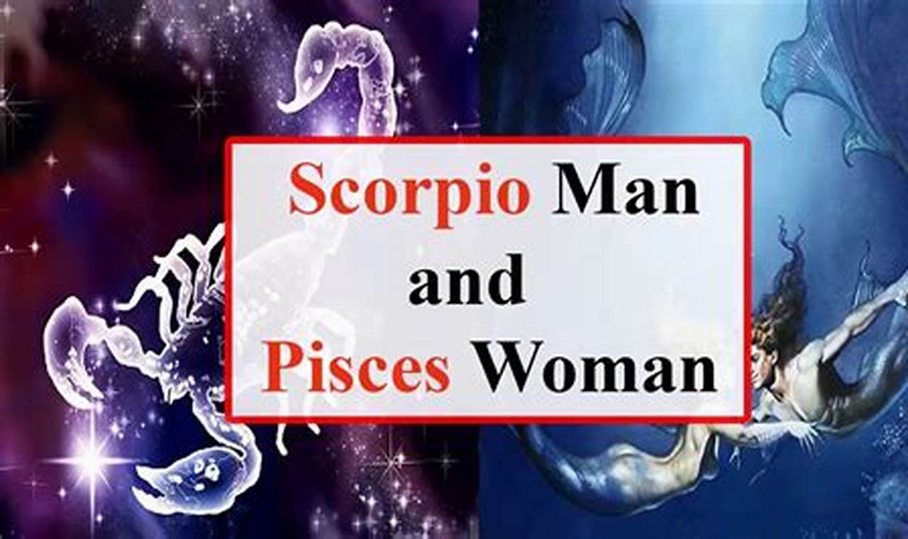 Scorpio Woman Pisces Man 2024