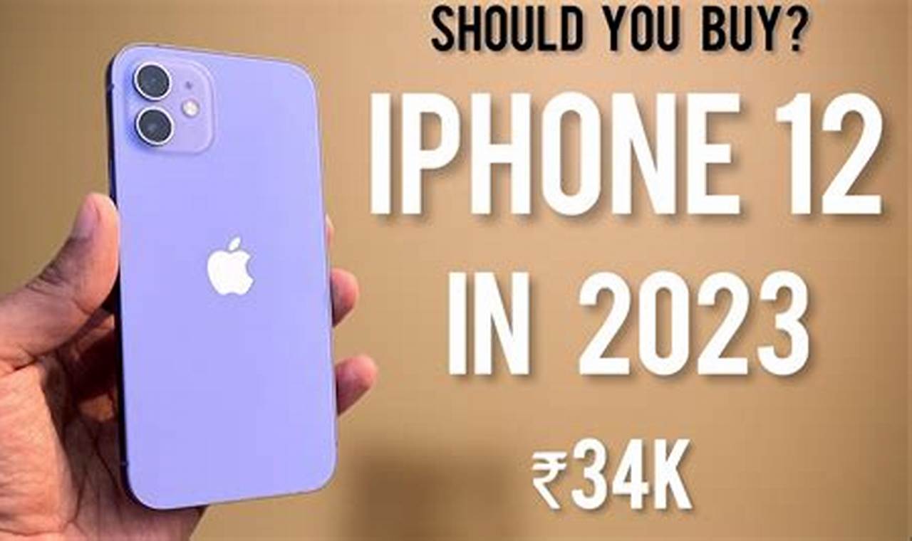 Should You Buy An Iphone 12 In 2024