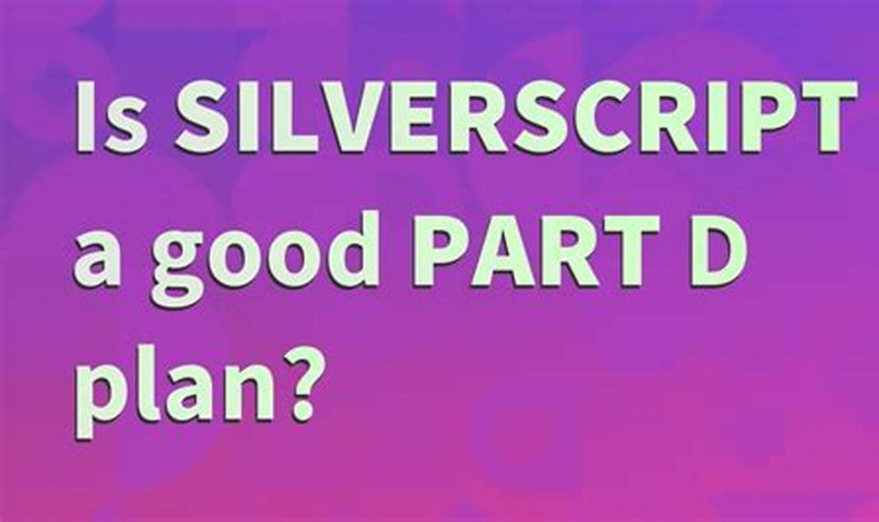 Silverscript Part D Plans 2024