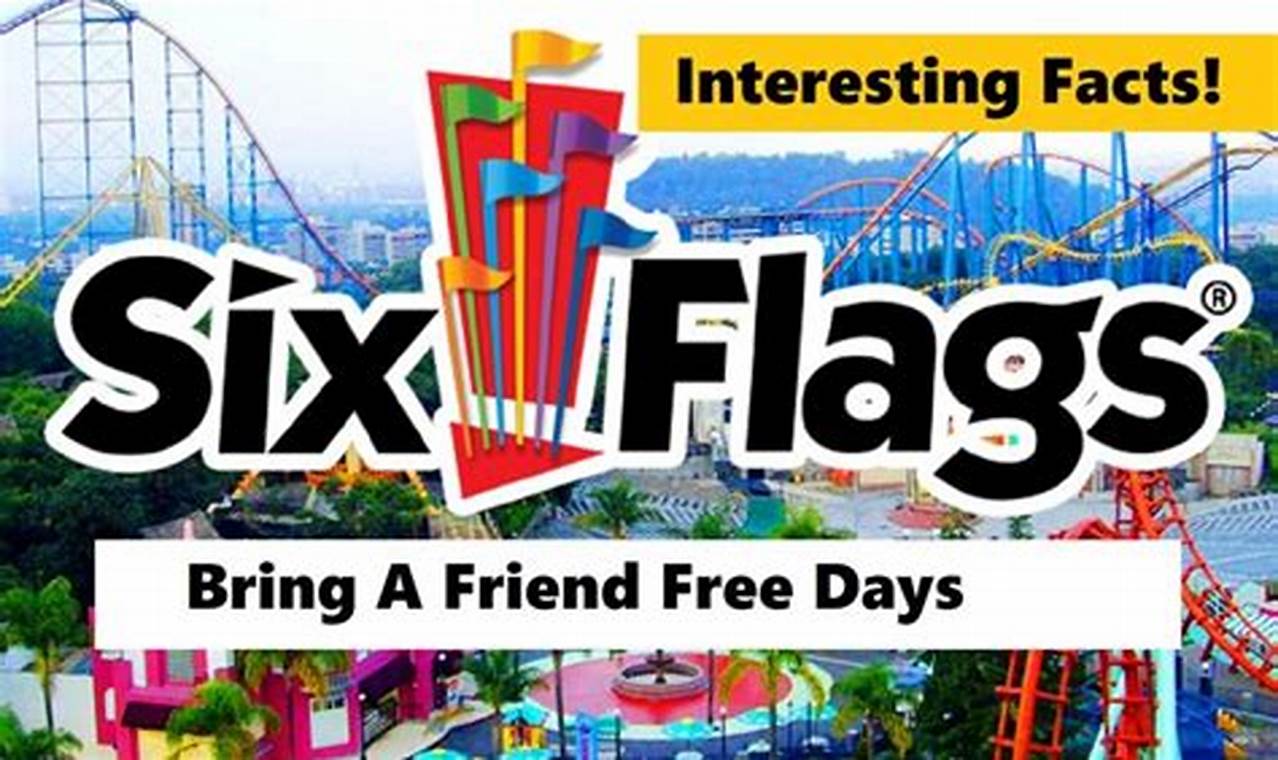 Six Flags Bring A Friend Free 2024
