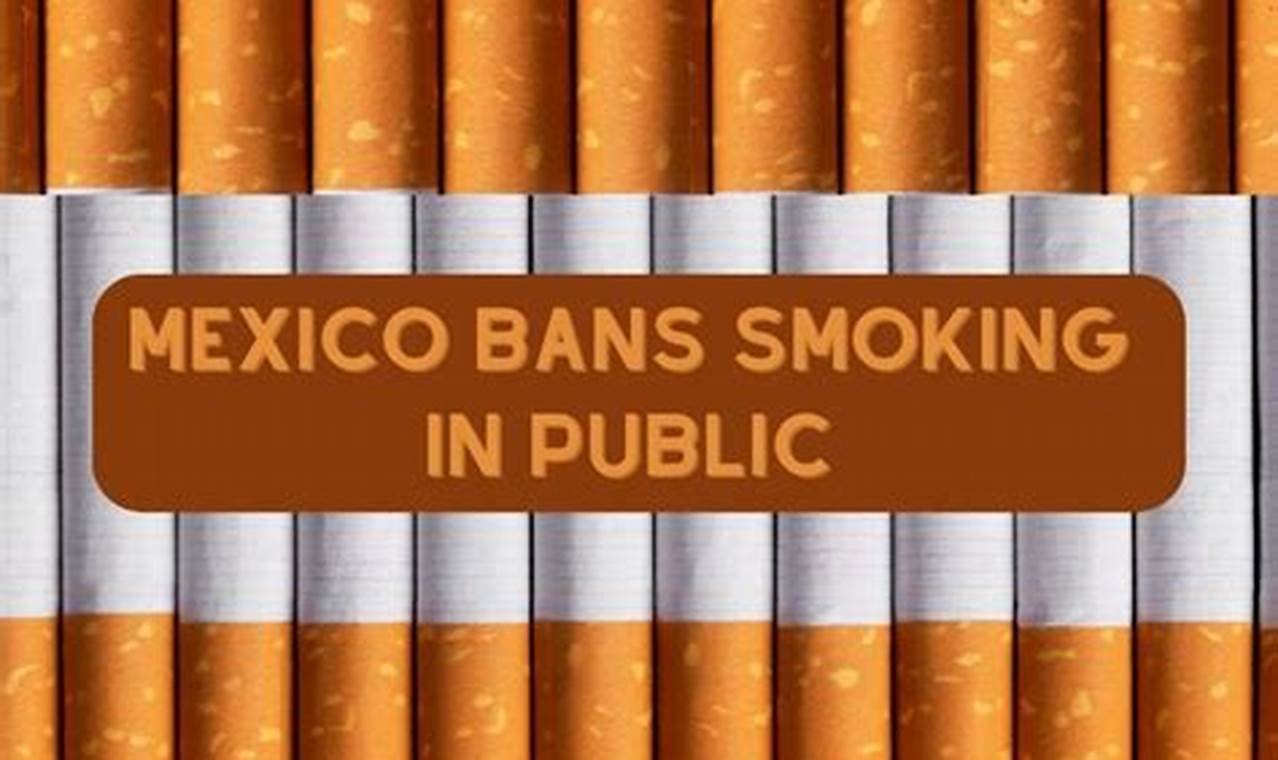 Smoking Ban Mexico 2024