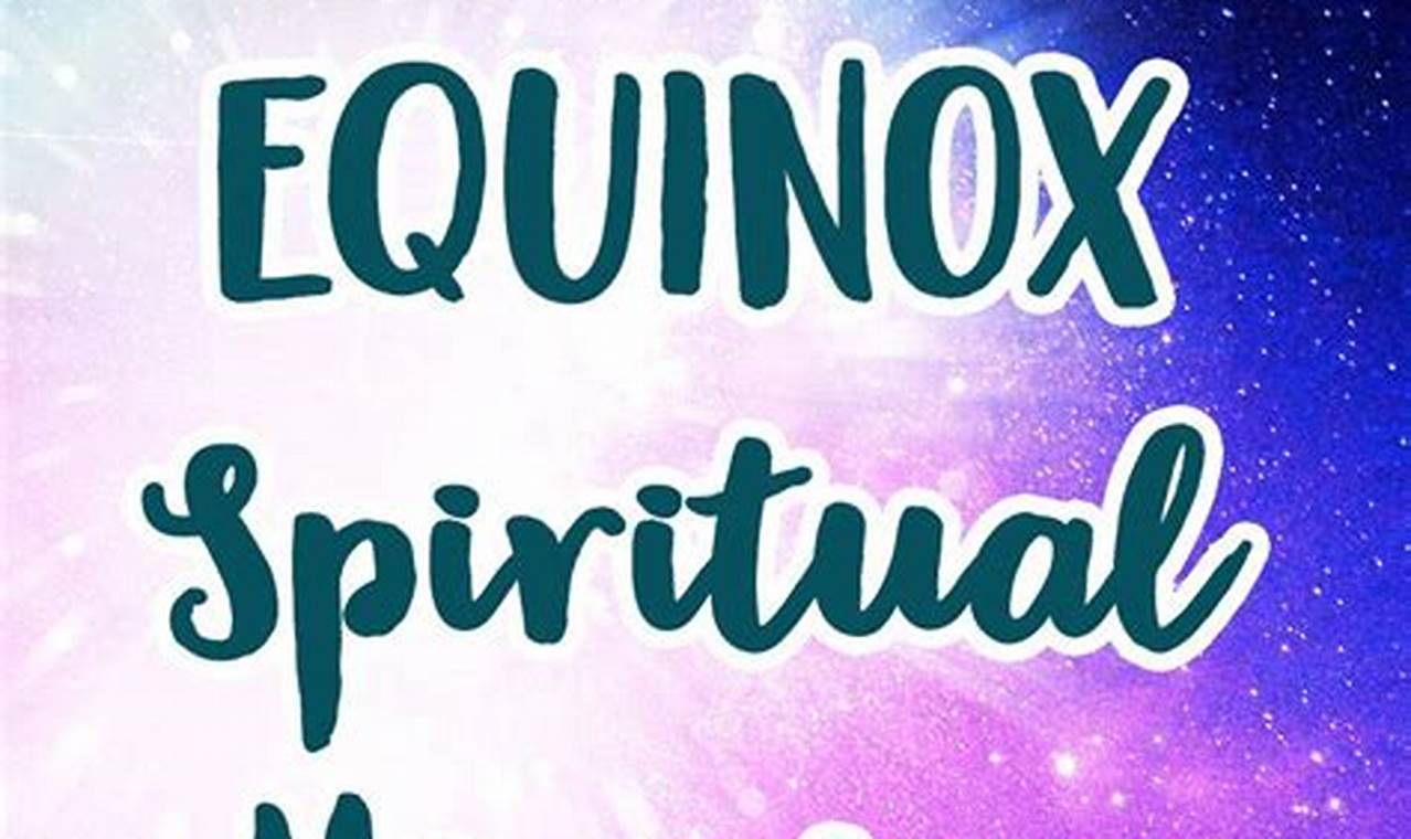 Sp Equinox 2024: Spiritual Significance In The