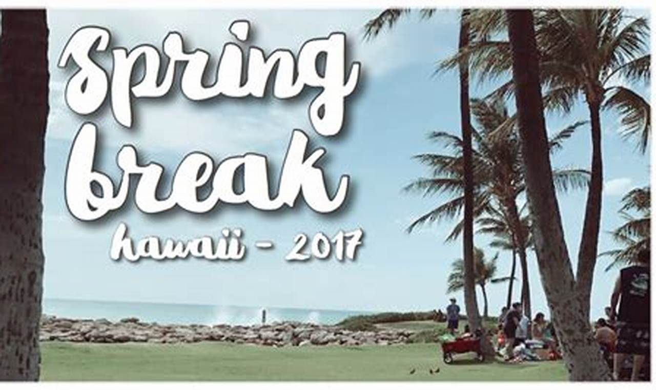 Spring Break Hawaii 2024