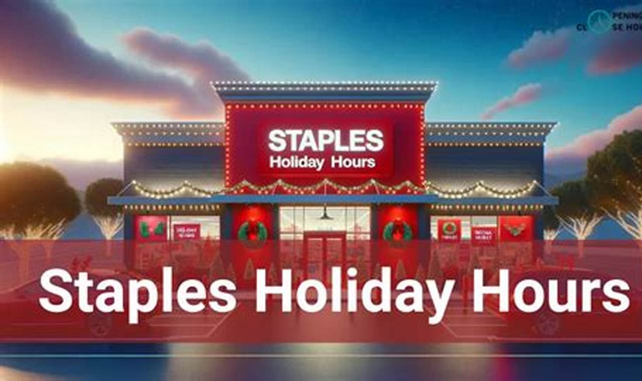 Staples Holiday Hours 2024