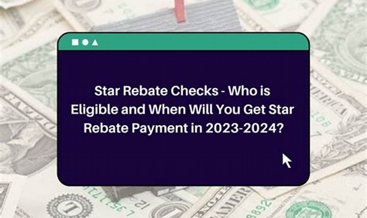 Star Rebate Checks 2024 Amount