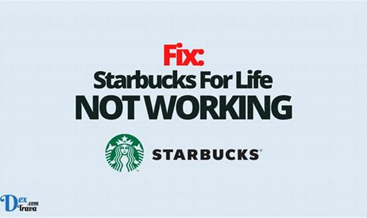 Starbucks For Life Not Working 2024
