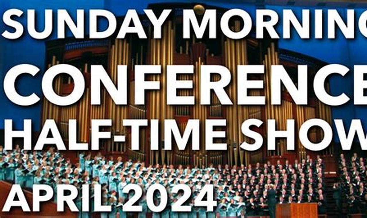 Sunday Morning Session General Conference 2024