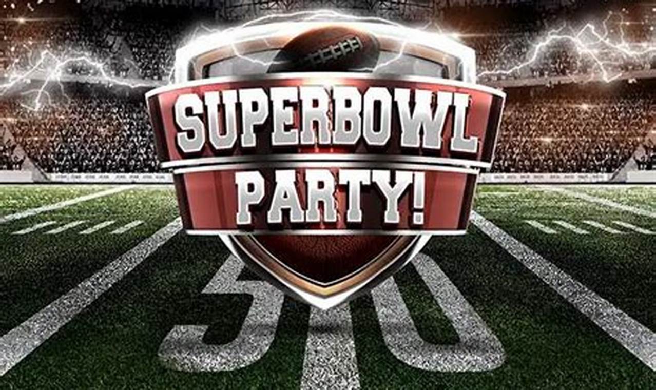 Superbowl Party 2024