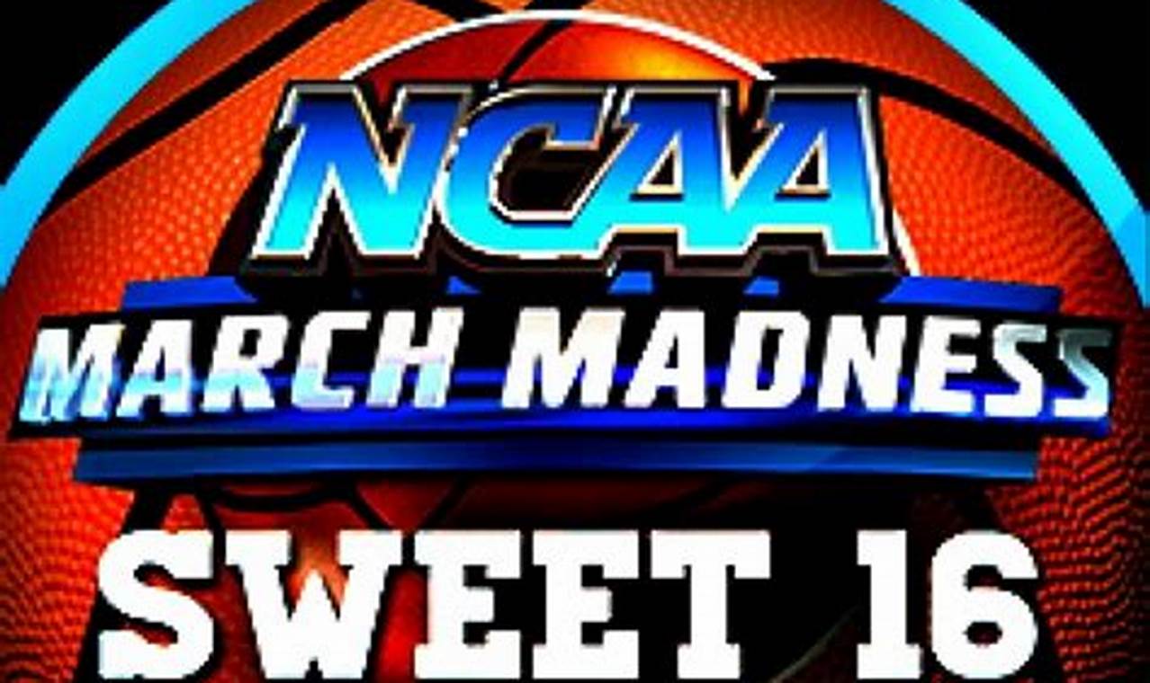 Sweet Sixteen March Madness 2024