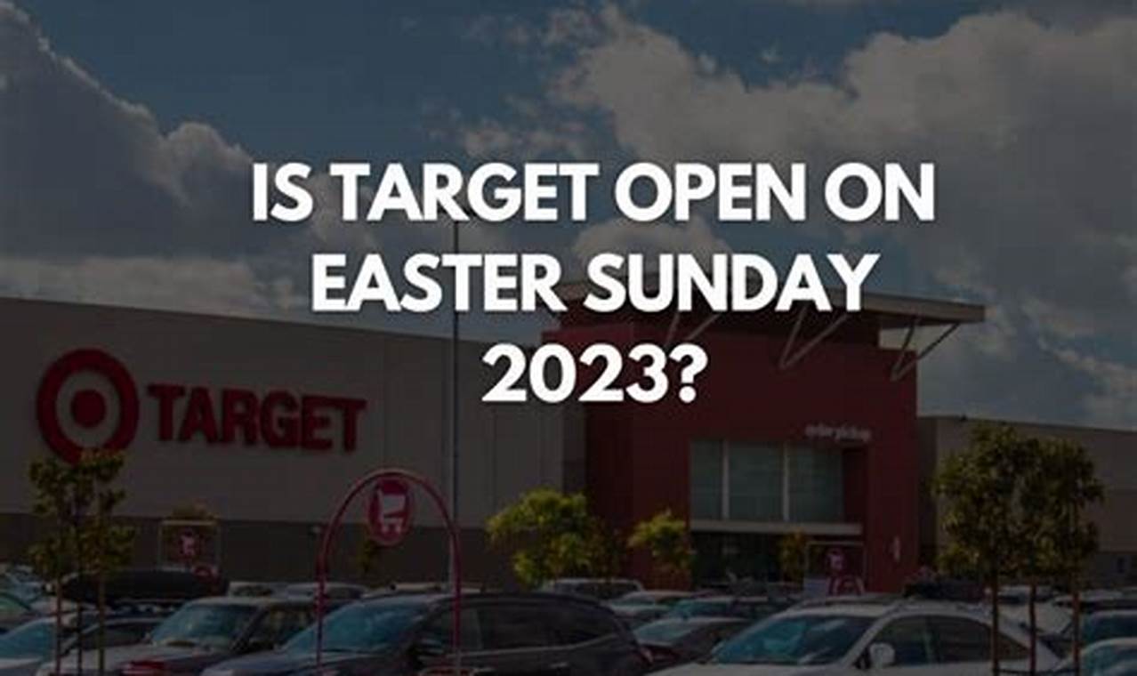 Target Closed For Easter 2024