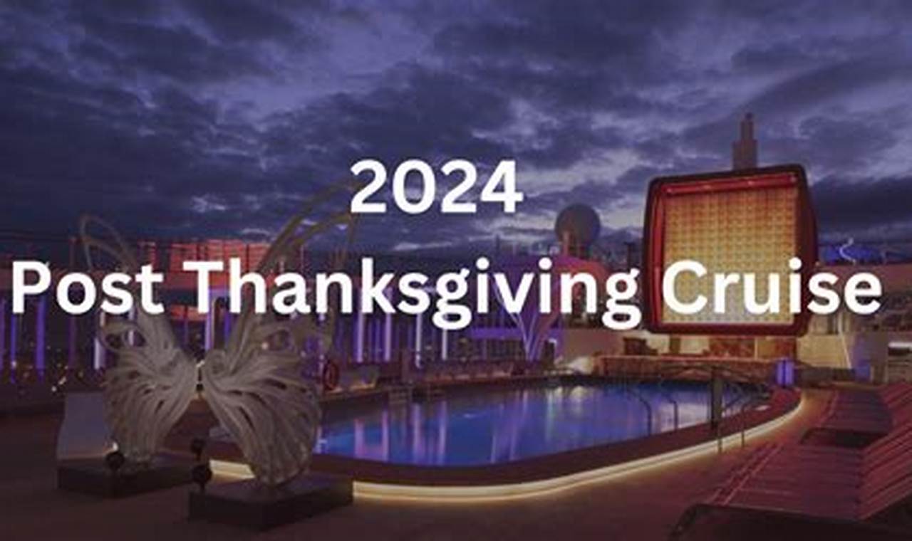 Thanksgiving 2024 Cruise