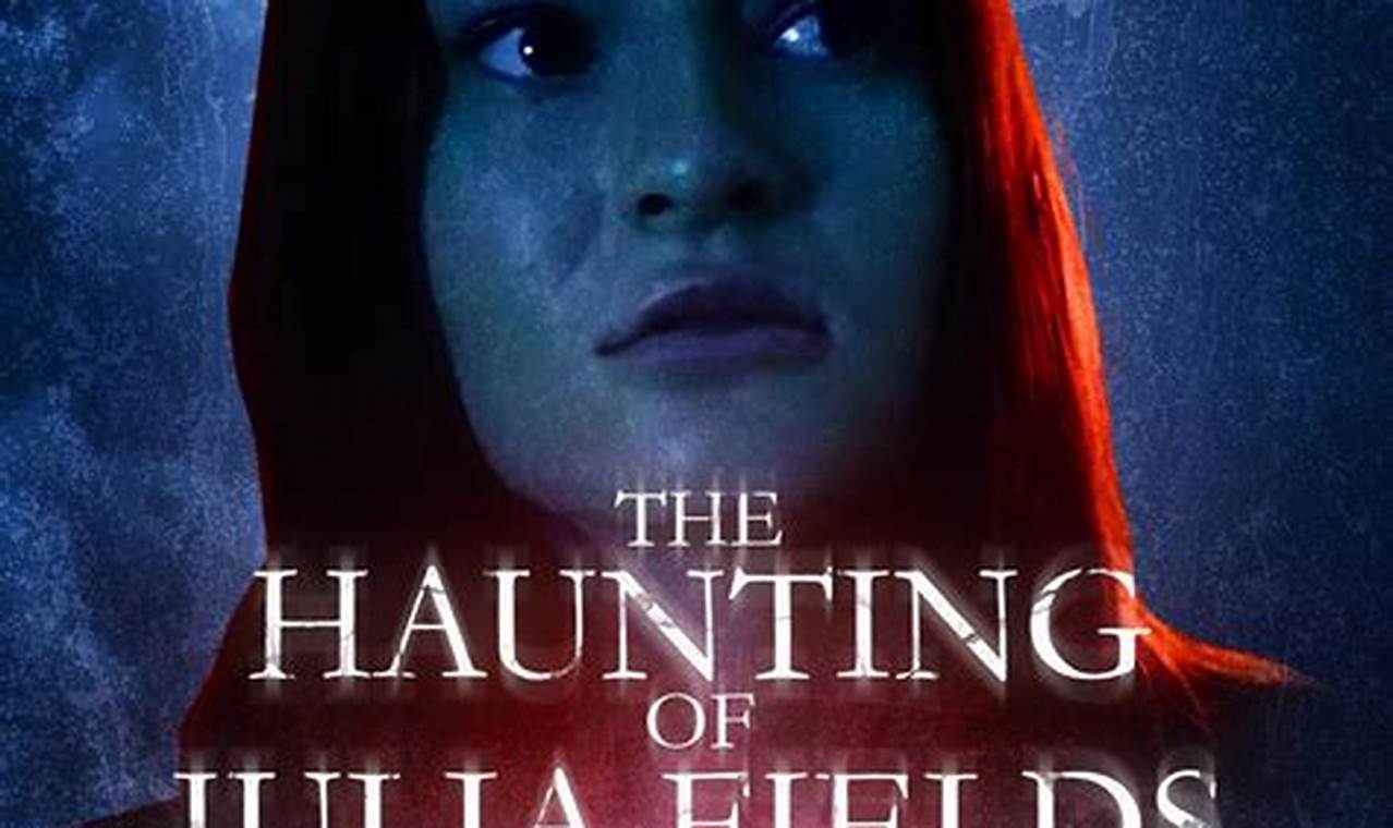 The Haunting Of Julia Fields 2024