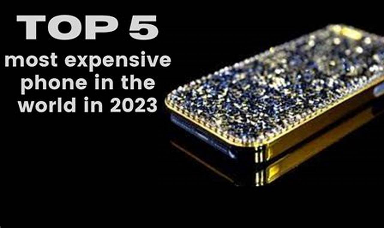 The Most Expensive Phone In The World In 2024