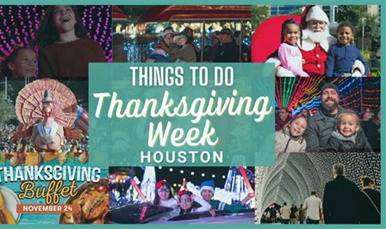 Things To Do In Houston Thanksgiving Week 2024