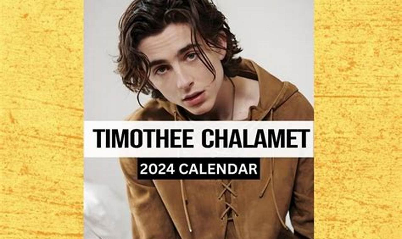 Timothee Chalamet Oscars 2024 Calendar