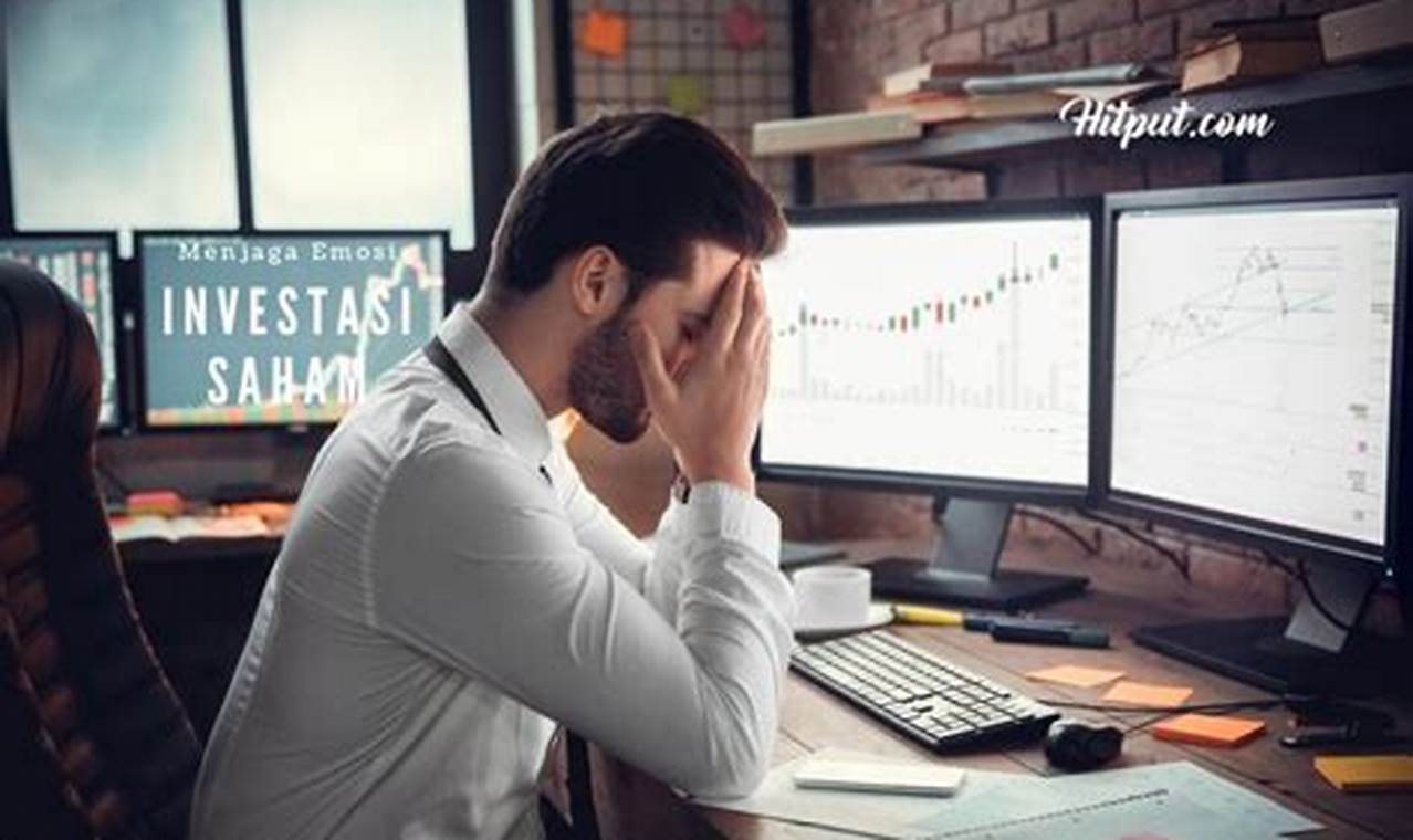 Tips Mengatasi Emosi dalam Berinvestasi Saham