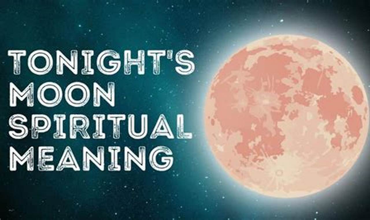 Tonights Moon Spiritual Meaning 2024