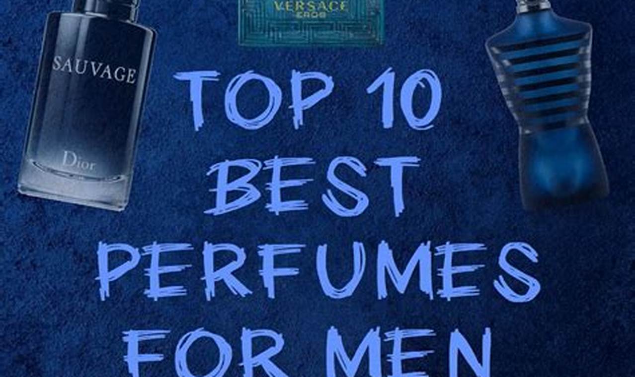 Top 10 Men's Fragrances 2024