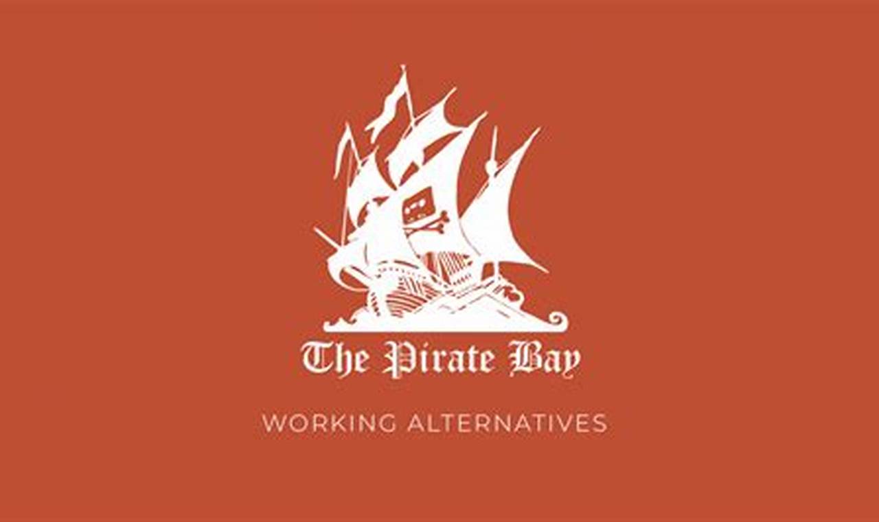 Top Pirate Bay Alternatives 2024 Free