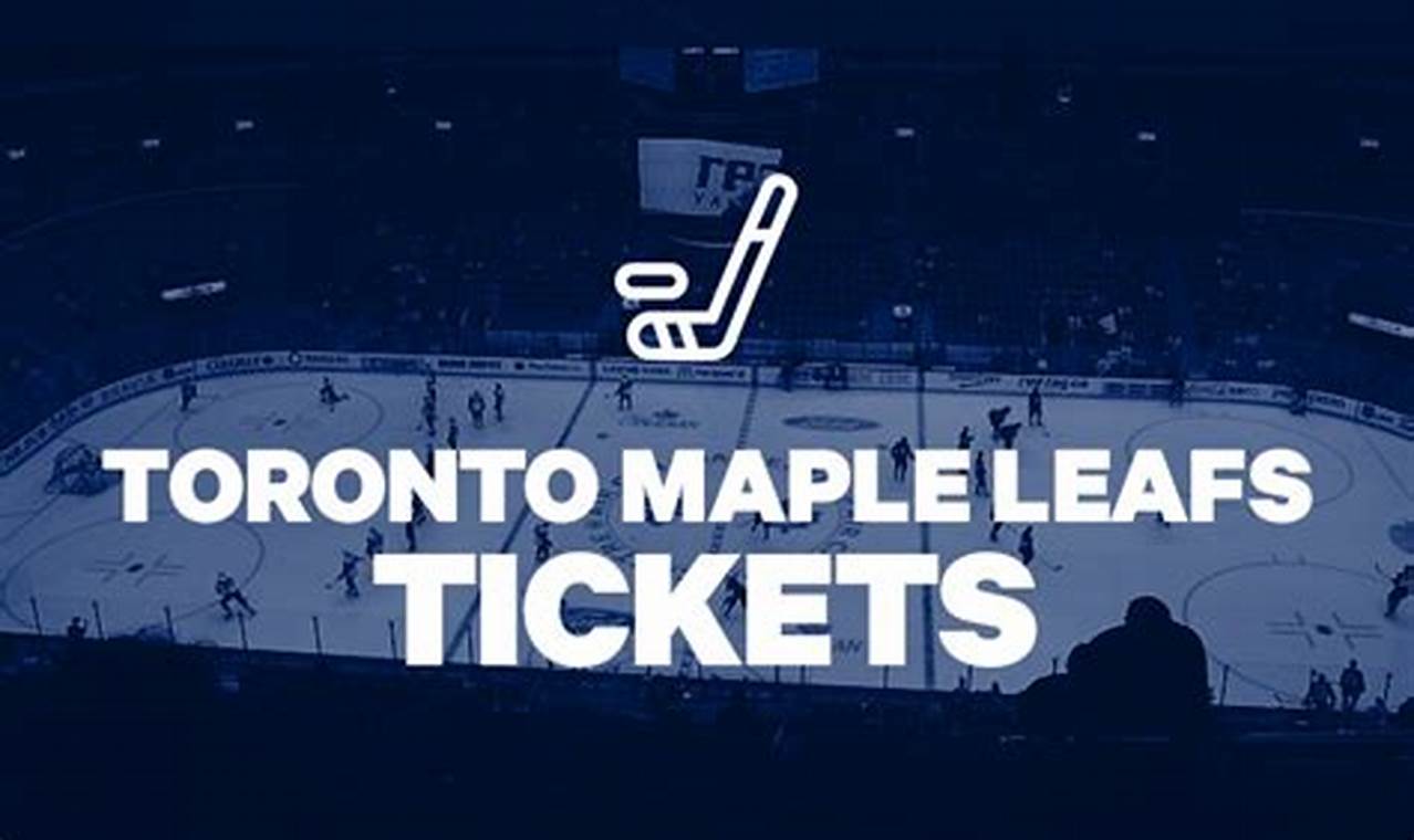 Toronto Maple Leaf Tickets 2024