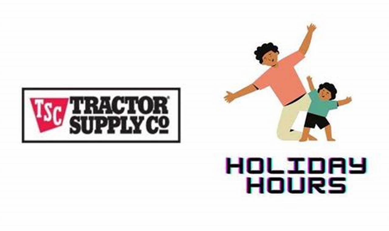Tractor Supply Holiday Hours 2024 Usa