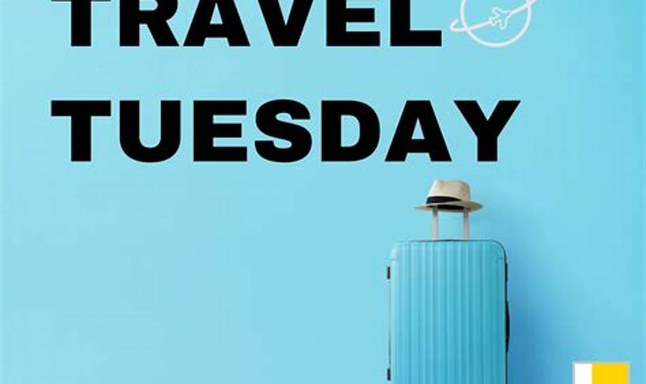 Travel Tuesday Hotel Deals 2024