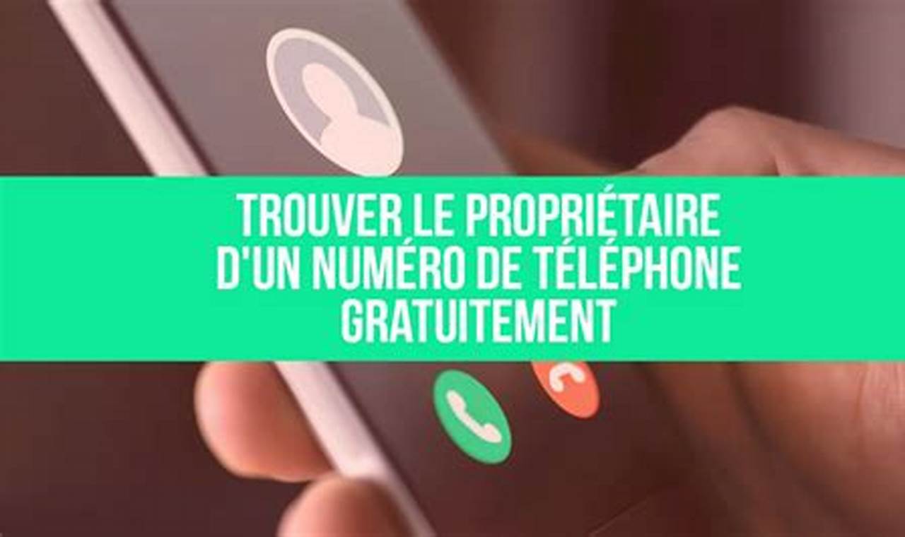 Trouver Le Propriétaire D'Un Numéro De Téléphone Gratuitement Tunisie