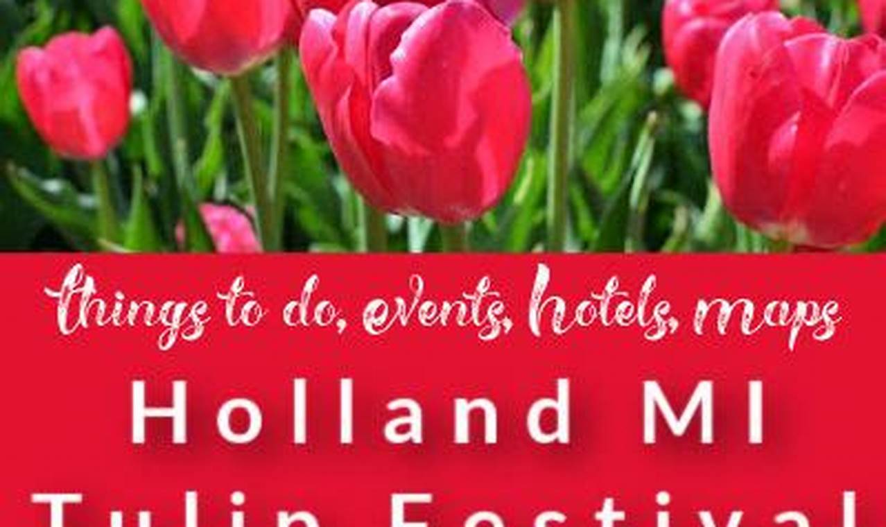 Tulip Festival Holland Mi Schedule
