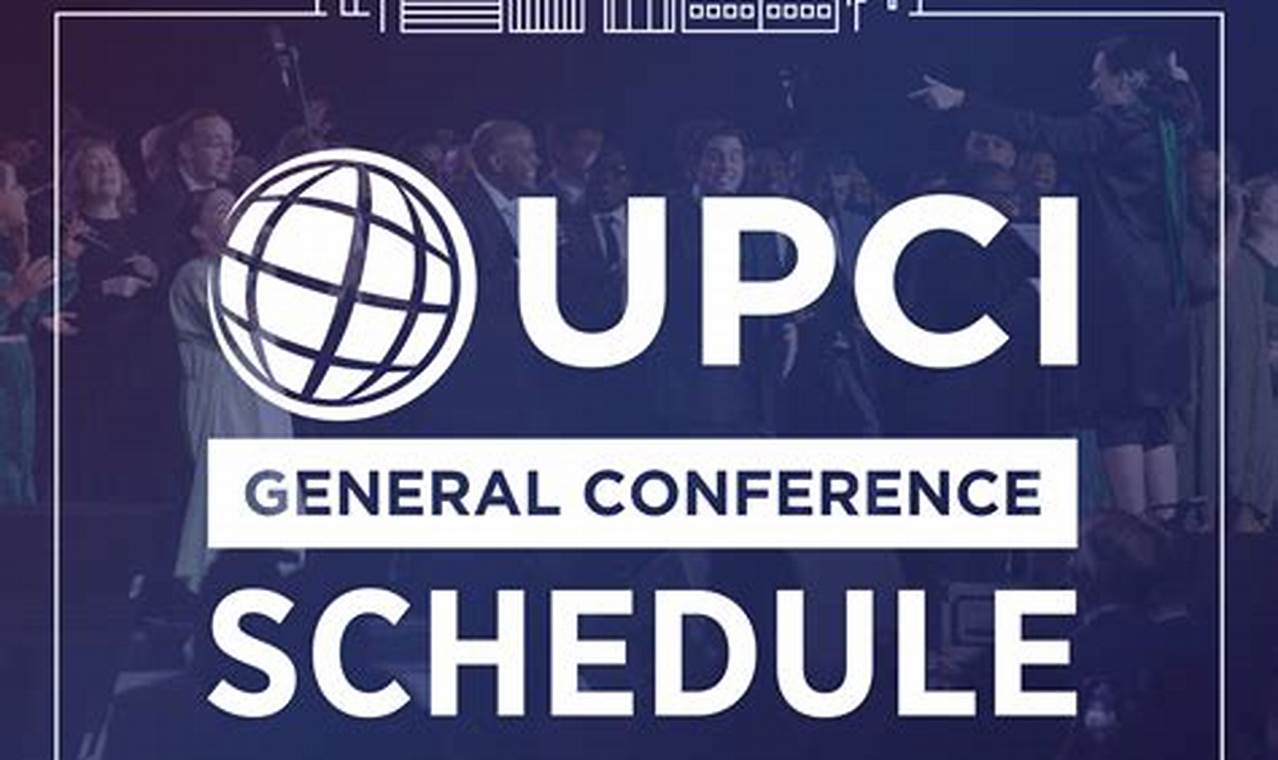 Upci General Conference Schedule