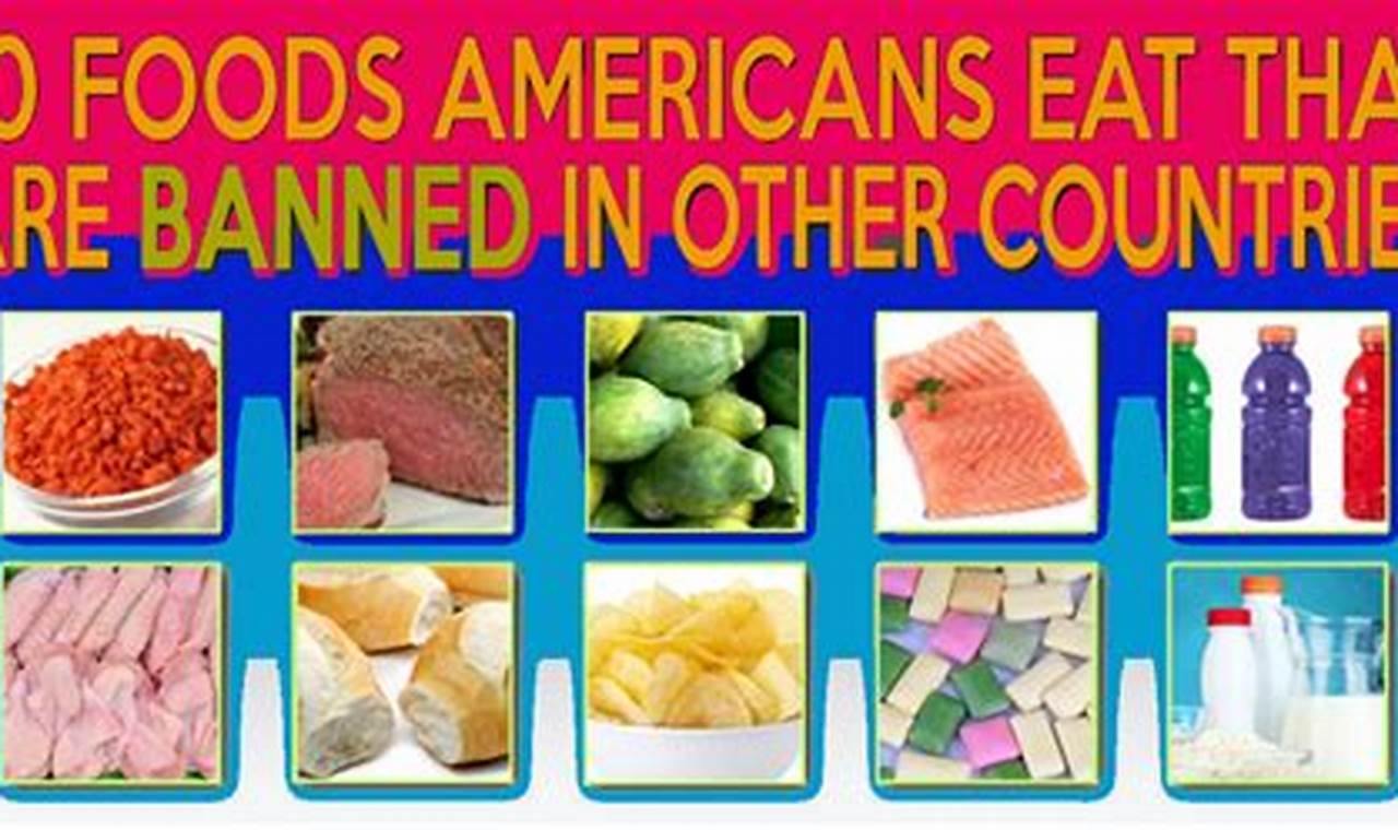 Us Foods Banned In Other Countries