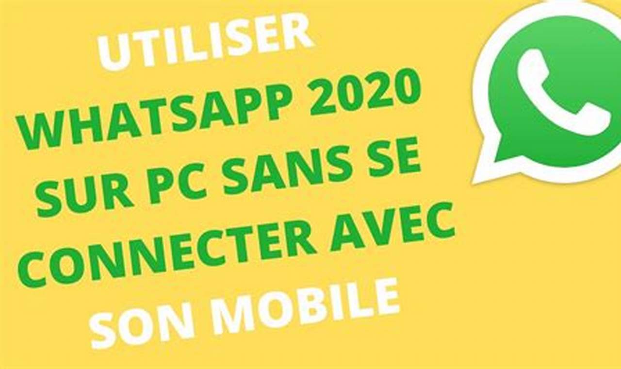 Utiliser Whatsapp Sur Pc Sans Numéro De Téléphone