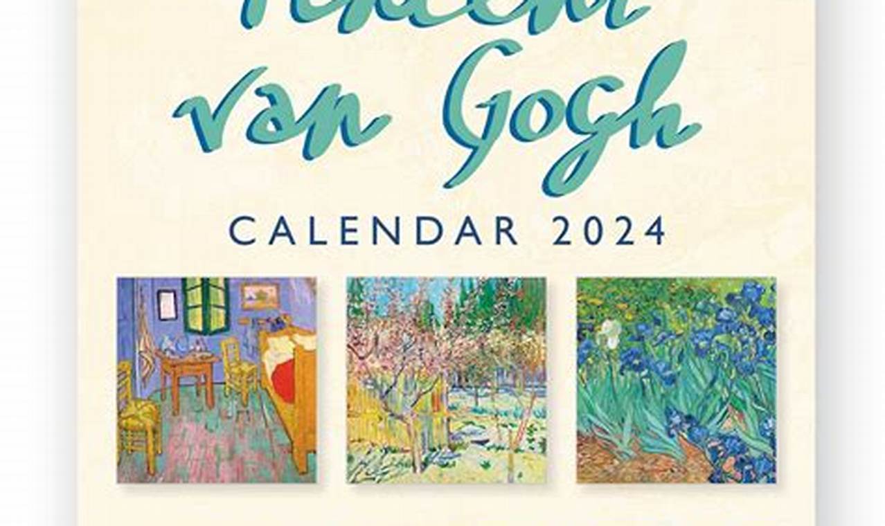 Van Gogh Exhibit Schedule 2024