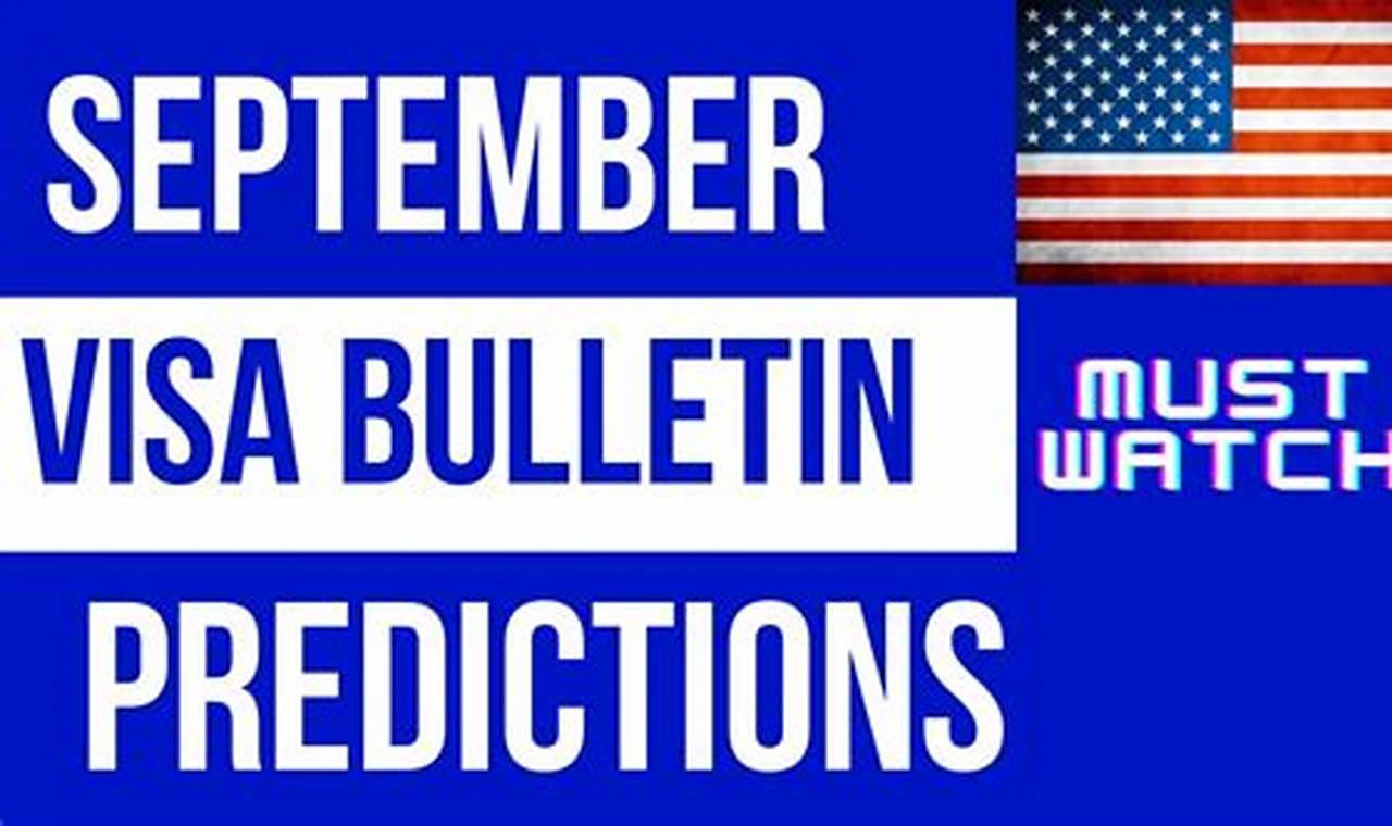 Visa Bulletin Predictions September 2024