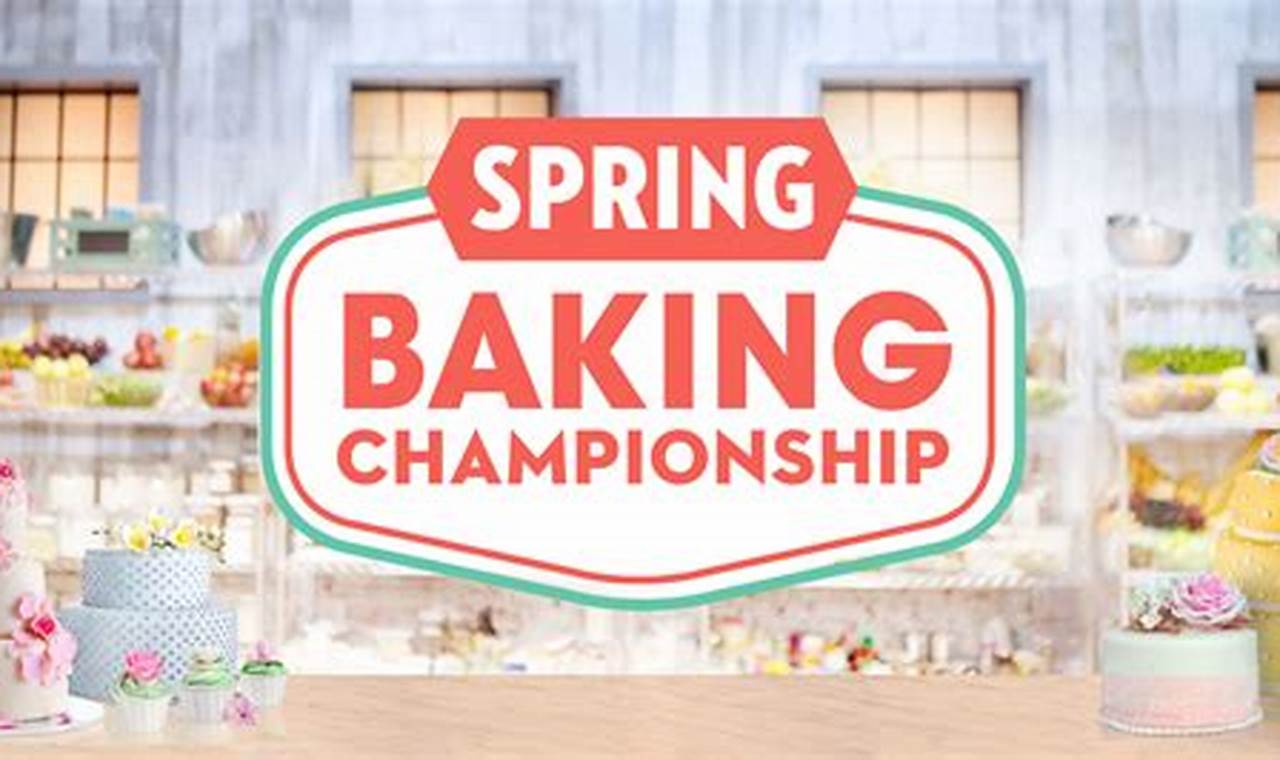 Watch Spring Baking Championship 2024