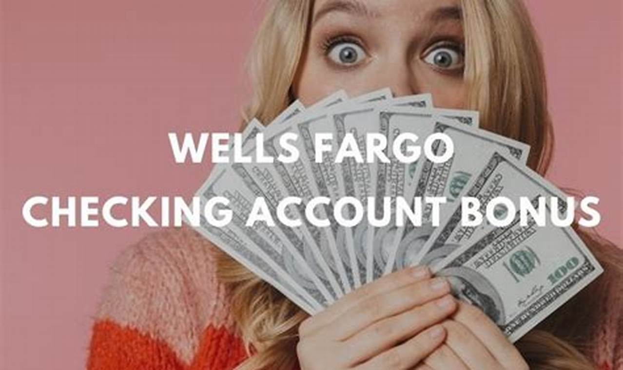Wells Fargo Checking Account Bonus 2024