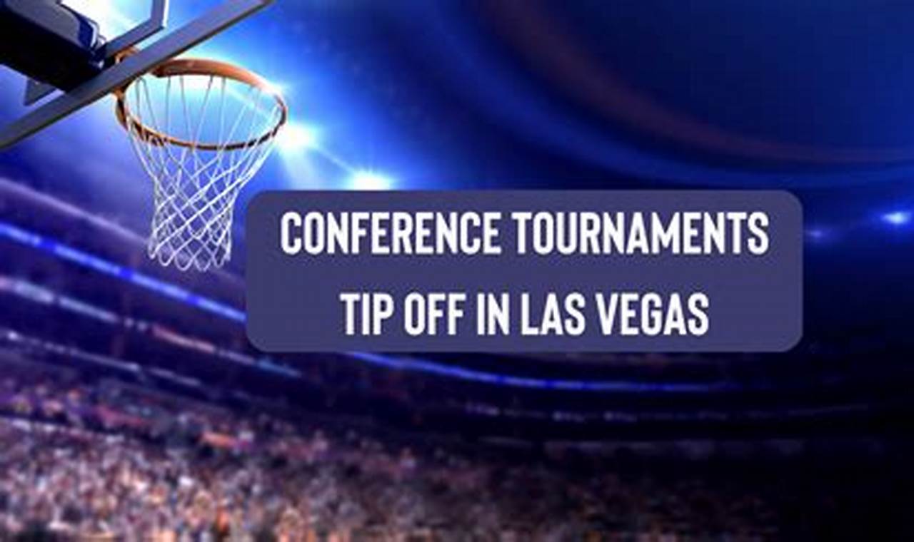 What Basketball Tournaments Are In Las Vegas March 2024
