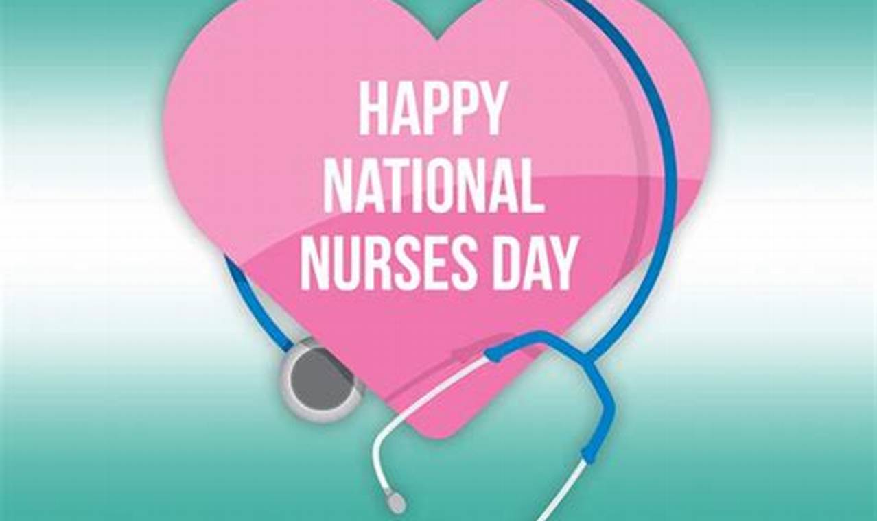 What Day Is National Nurses Day 2024