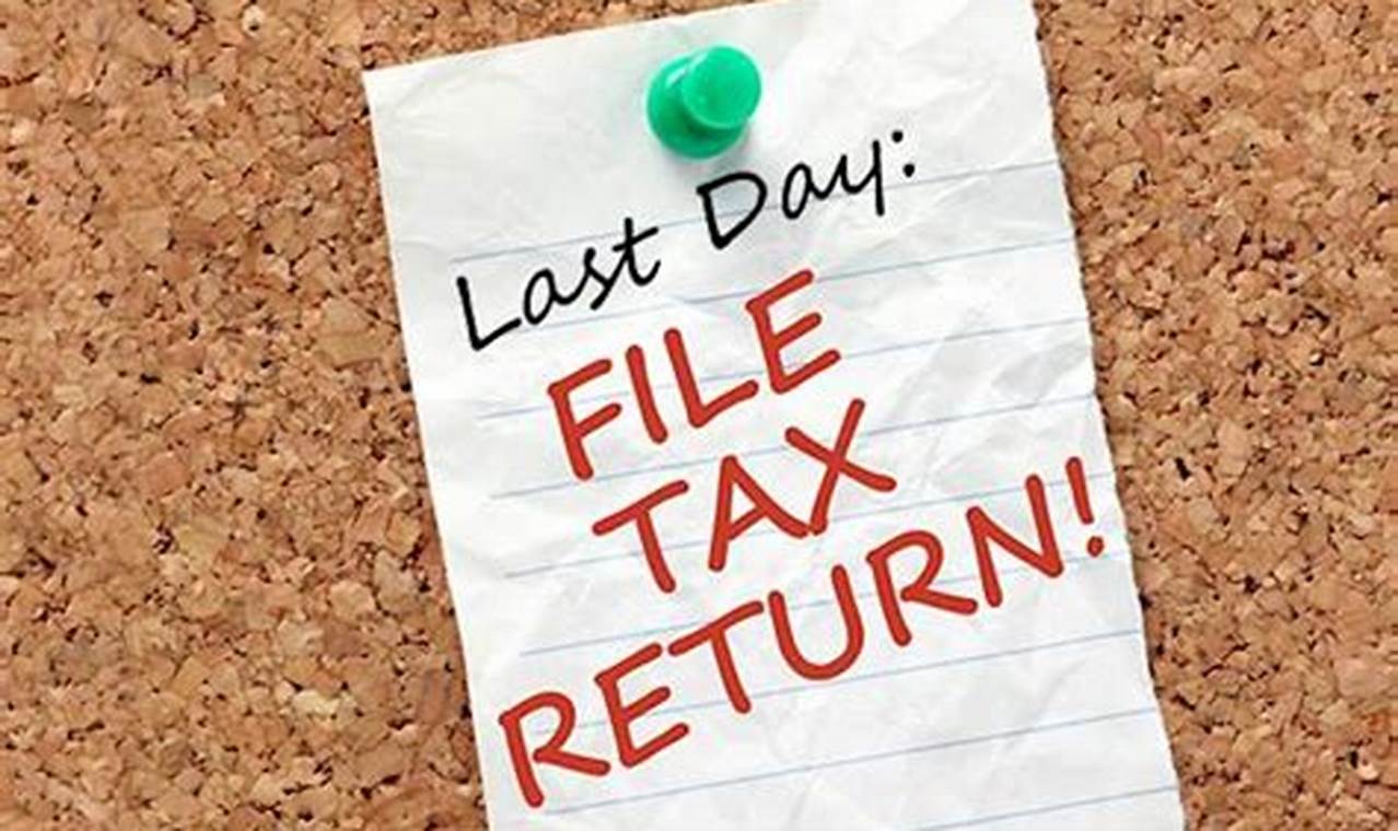 What Is The Last Day To File Taxes 2024