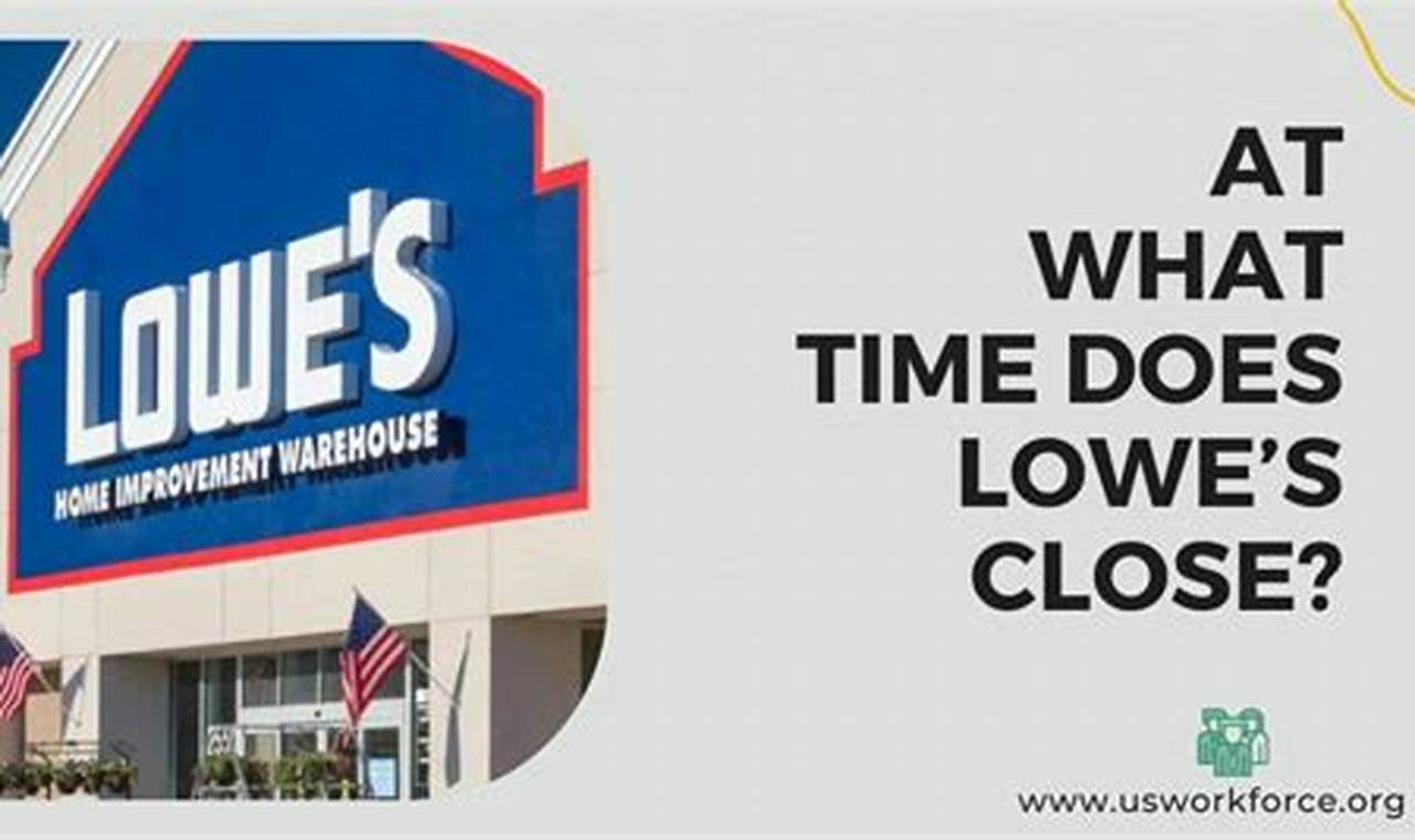 What Time Does Lowe'S Close On Sunday