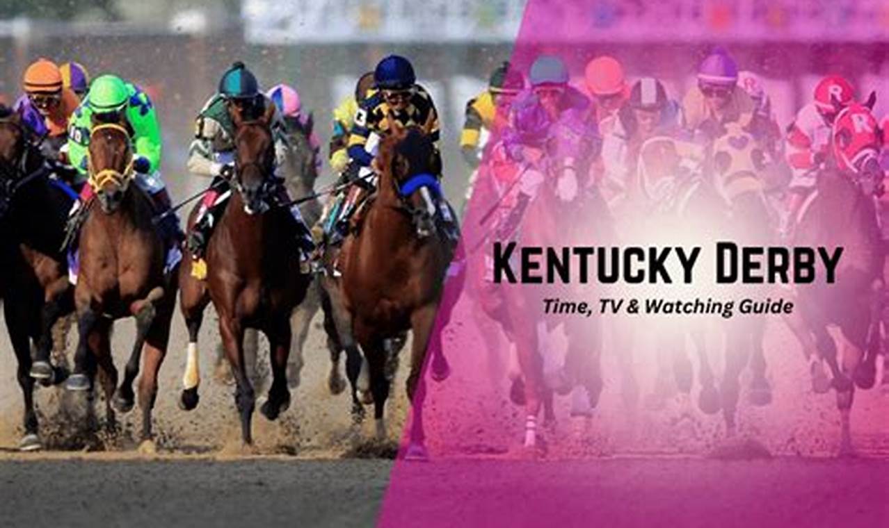 What Time Does The Kentucky Derby Kick Off 2024