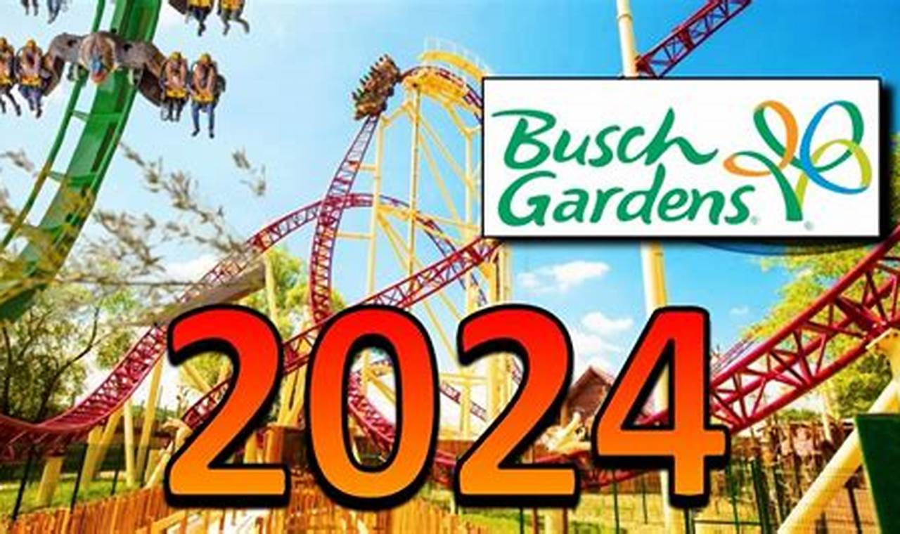 When Does Busch Gardens Open 2024