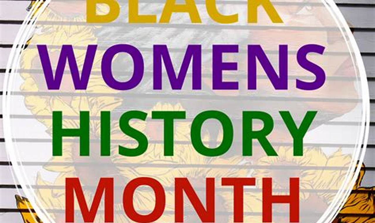 When Is Black Women's History Month 2024