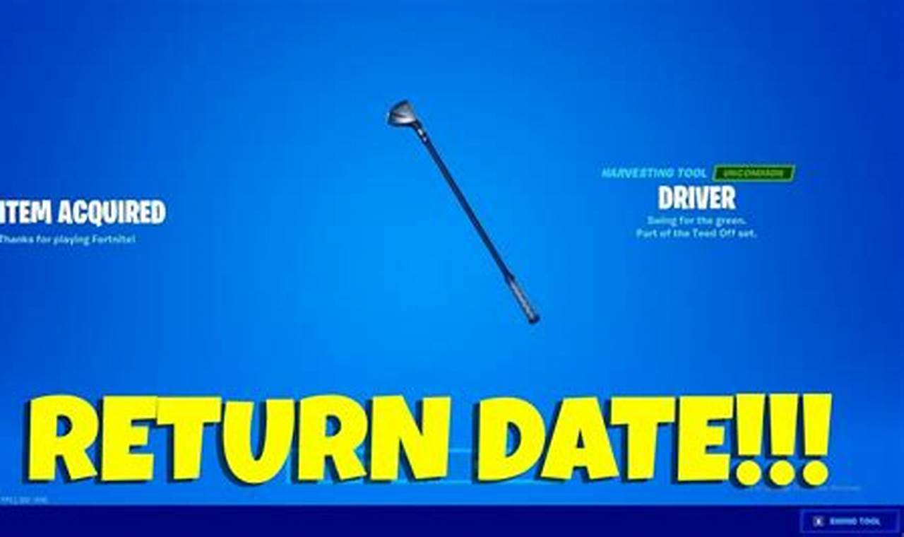 When Is Driver Pickaxe Coming Back 2024