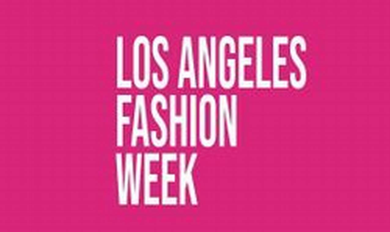When Is Los Angeles Fashion Week 2024