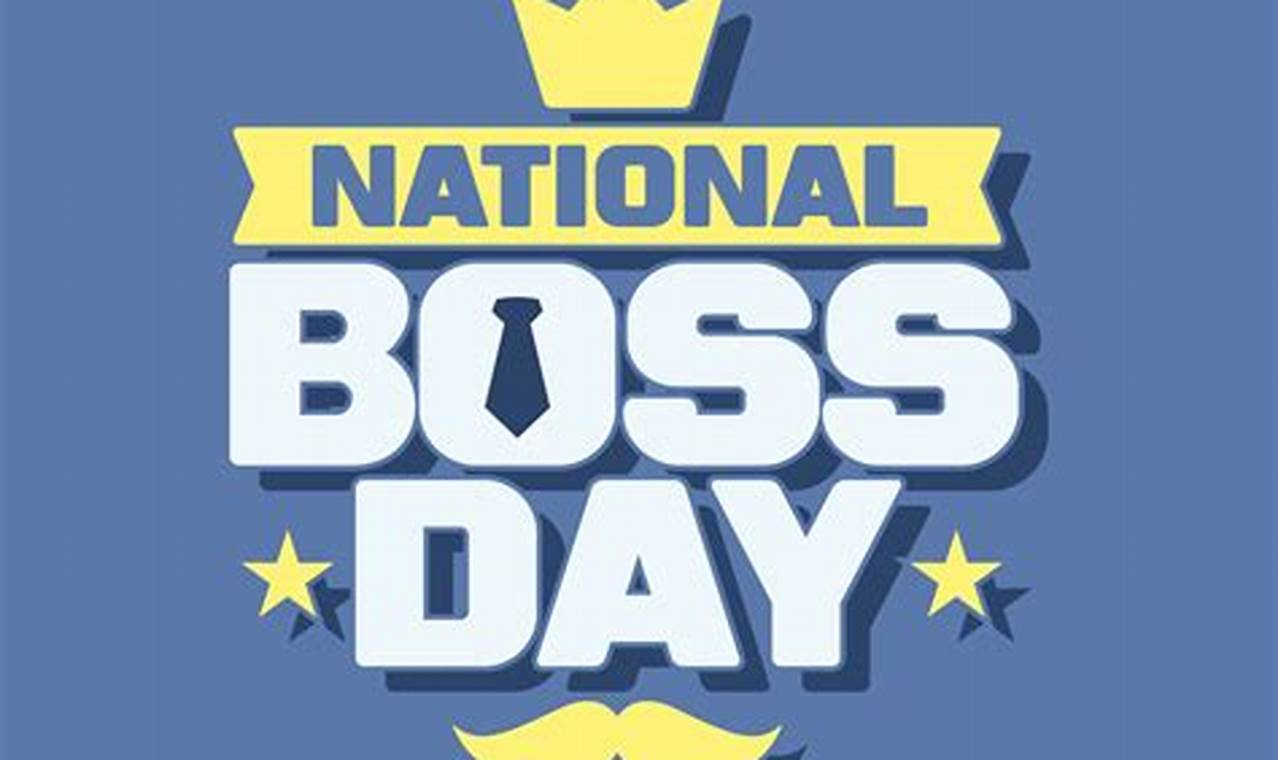When Is National Bosses Day 2024