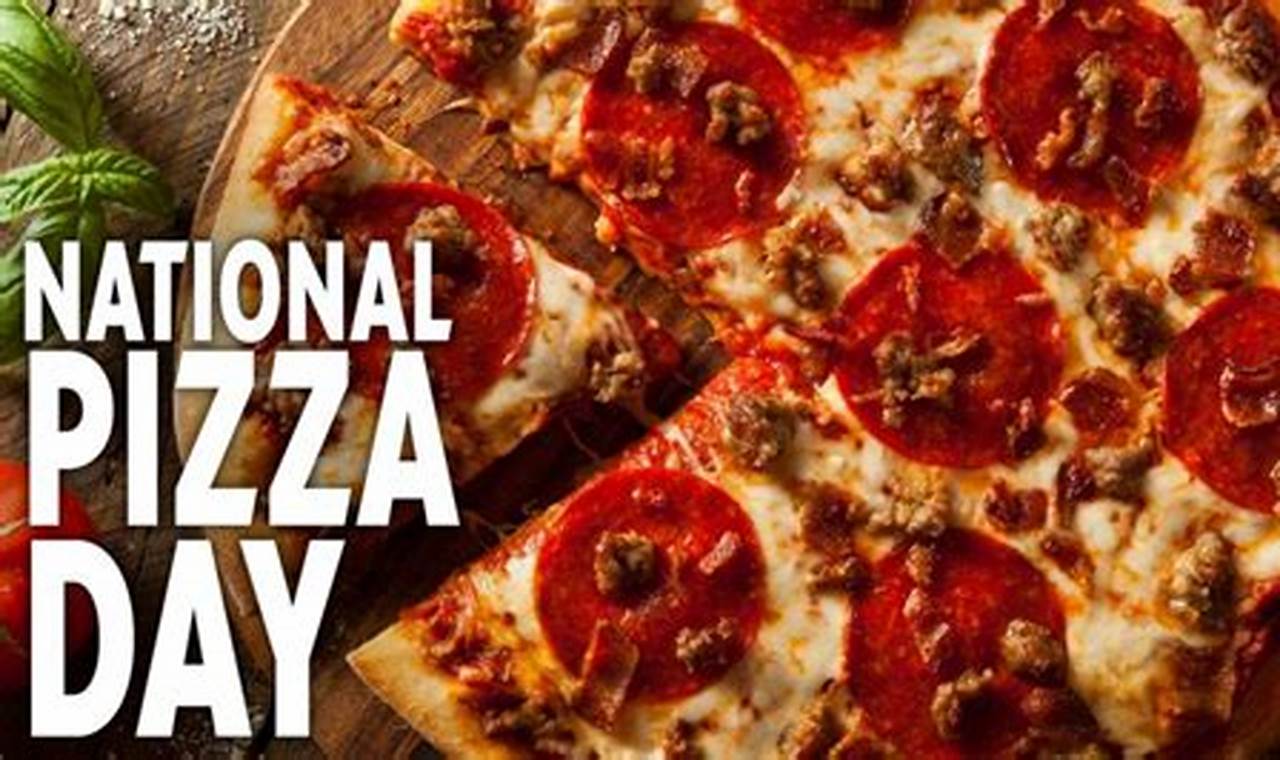 When Is National Pizza Day 2024 In The Uk