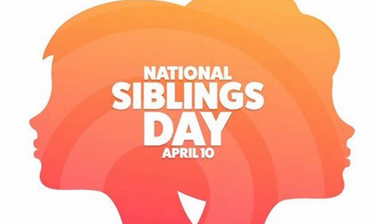 When Is National Sibling Day 2024 Near Me