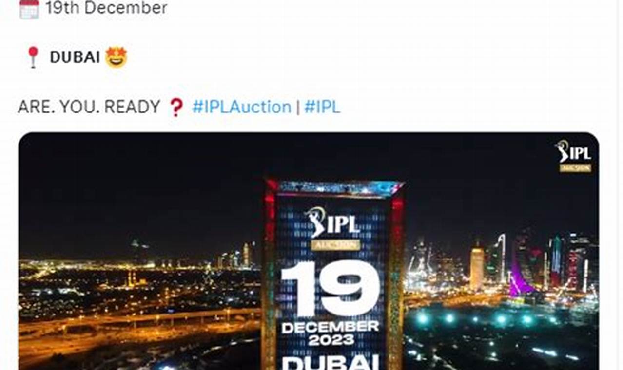 When Is The Ipl 2024 Mini-Auction In Dubai